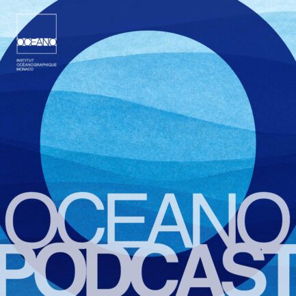 Oceano-Podcasts-institut-oceanographique-monaco-cover